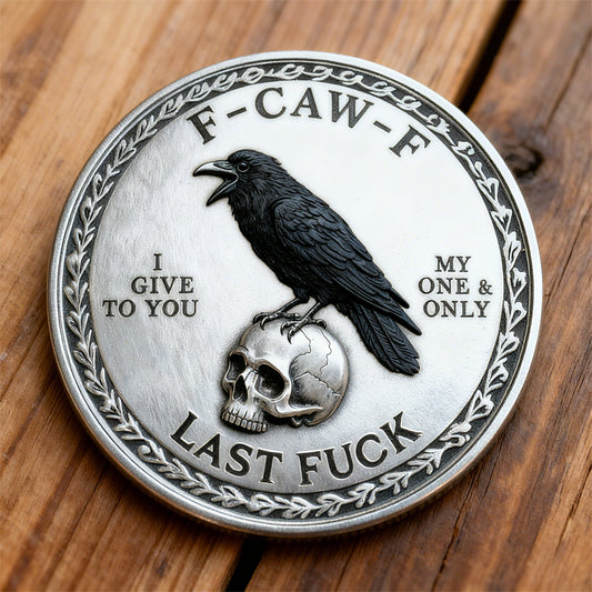 💥 The F-CAW-F Coin — For Those Who Laugh at Life and Give Zero F*cks!